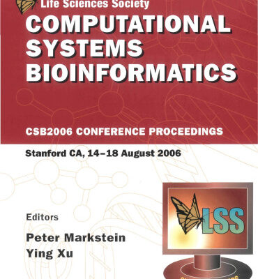 خرید و دانلود نسخه کامل کتاب Computational Systems Bioinformatics: CSB2006 Conference Proceedings Stanford CA, 14-18 August 2006 (Series on Advances in Bioinformatics and Computational Biology)