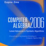 خرید و دانلود نسخه کامل کتاب Computer Algebra 2006: Latest Advances in Symbolic Algorithms