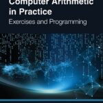 خرید و دانلود نسخه کامل کتاب Computer Arithmetic in Practice: Exercises and Programming