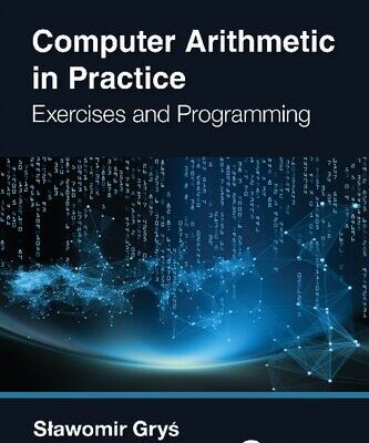 خرید و دانلود نسخه کامل کتاب Computer Arithmetic in Practice: Exercises and Programming