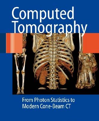 خرید و دانلود نسخه کامل کتاب Computer Tomography – From Photon Statistics to Modern Cone-Beam CT