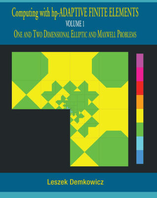 خرید و دانلود نسخه کامل کتاب Computing with HP-adaptive Finite Elements: One and Two Dimensional Elliptic and Maxwell Problems, Volume 1