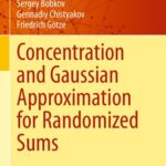خرید و دانلود نسخه کامل کتاب Concentration and Gaussian Approximation for Randomized Sums