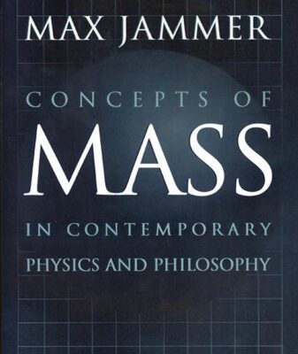 خرید و دانلود نسخه کامل کتاب Concepts of Mass in Contemporary Physics and Philosophy