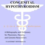 خرید و دانلود نسخه کامل کتاب Congenital Hypothyroidism – A Bibliography and Dictionary for Physicians, Patients, and Genome Researchers