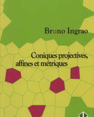 خرید و دانلود نسخه کامل کتاب Coniques projectives, affines et métriques : Cours et exercices