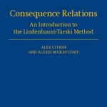 خرید و دانلود نسخه کامل کتاب Consequence Relations: An Introduction to the Lindenbaum-Tarski Method (Oxford Logic Guides)
