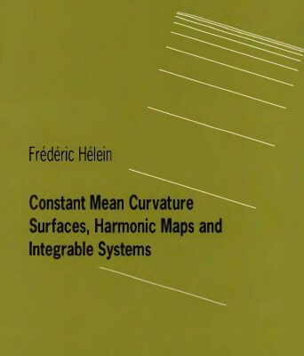 خرید و دانلود نسخه کامل کتاب Constant mean curvature surfaces, harmonic maps, and integrable systems