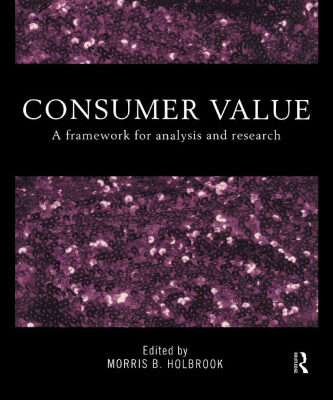 خرید و دانلود نسخه کامل کتاب Consumer Value: A Framework for Analysis and Research (Routledge Interpretive Market Research Series)
