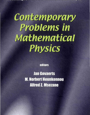 خرید و دانلود نسخه کامل کتاب Contemporary Problems in Mathematical Physics: Proceedings of the Fourth International Workshop, Cotonou, Republic of Benin 5 – 11 November 2005
