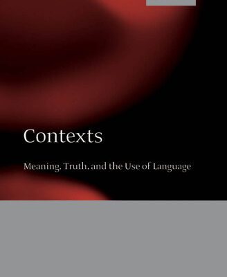 خرید و دانلود نسخه کامل کتاب Contexts: Meaning, Truth, and the Use of Language