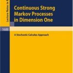 خرید و دانلود نسخه کامل کتاب Continuous Strong Markov Processes in Dimension One: A stochastic calculus approach