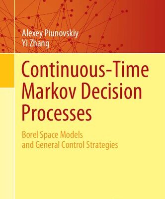 خرید و دانلود نسخه کامل کتاب Continuous-Time Markov Decision Processes