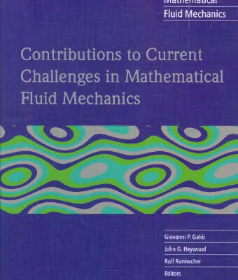 خرید و دانلود نسخه کامل کتاب Contributions to current challenges in mathematical fluid mechanics