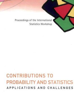 خرید و دانلود نسخه کامل کتاب Contributions to Probability and Statistics : Applications and Challenges – Proceedings of the International Statistics Workshop