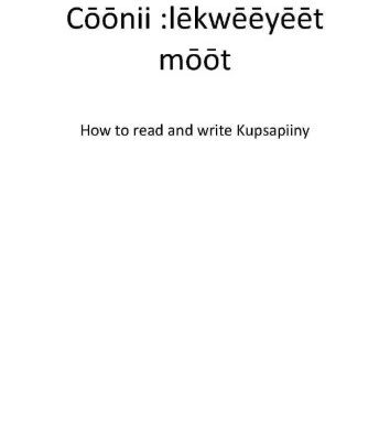 خرید و دانلود نسخه کامل کتاب Cōōnii :lēkwēēyēēt mōōt. How to read and write Kupsapiiny