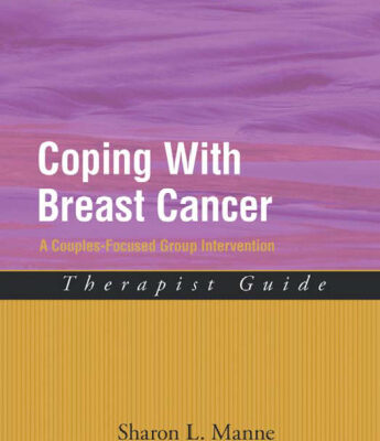 خرید و دانلود نسخه کامل کتاب Coping with Breast Cancer: A Couples-Focused Group Intervention, Therapist Guide (Treatments That Work)