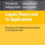 خرید و دانلود نسخه کامل کتاب Copula Theory and Its Applications: Proceedings of the Workshop Held in Warsaw, 25-26 September 2009