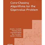 خرید و دانلود نسخه کامل کتاب Core-Chasing Algorithms for the Eigenvalue Problem