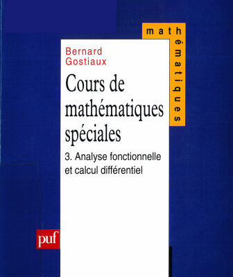 خرید و دانلود نسخه کامل کتاب Cours de mathématiques spéciales, tome 3 : Analyse fonctionnelle et calcul différentiel