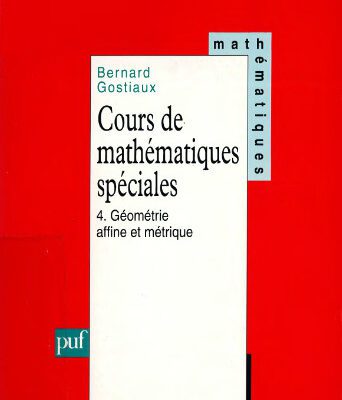 خرید و دانلود نسخه کامل کتاب Cours de mathématiques spéciales, tome 4 : Géométrie affine et métrique