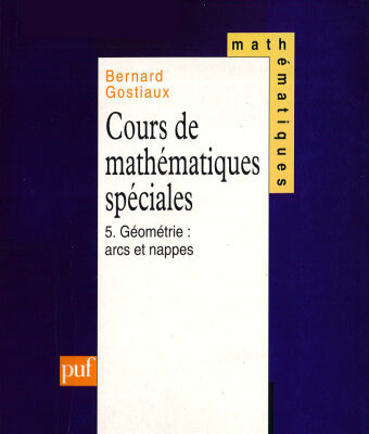 خرید و دانلود نسخه کامل کتاب Cours de mathématiques spéciales, tome 5 : Arcs et nappes