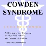 خرید و دانلود نسخه کامل کتاب Cowden Syndrome – A Bibliography and Dictionary for Physicians, Patients, and Genome Researchers