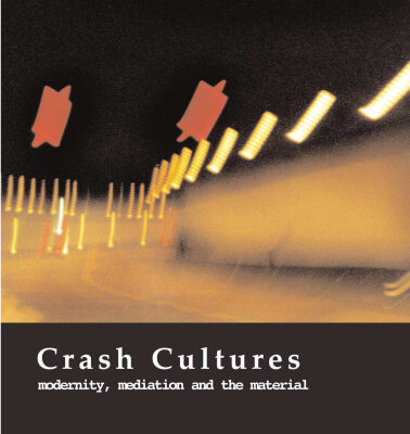 خرید و دانلود نسخه کامل کتاب Crash Cultures: Modernity, Mediation and the Material