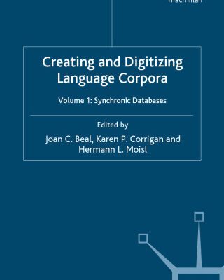خرید و دانلود نسخه کامل کتاب Creating and Digitizing Language Corpora, Volume 1: Synchronic Databases