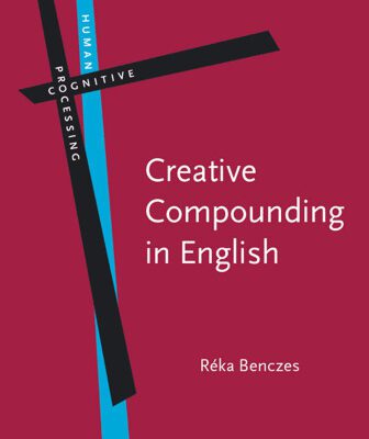 خرید و دانلود نسخه کامل کتاب Creative Compounding in English: The Semantics of Metaphorical and Metonymical Noun-Noun Combinations