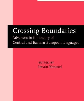 خرید و دانلود نسخه کامل کتاب Crossing Boundaries: Advances in the Theory of Central and Eastern European Languages