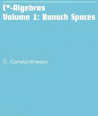 خرید و دانلود نسخه کامل کتاب C*[star]-Algebras: Banach Spaces