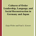 خرید و دانلود نسخه کامل کتاب Cultures of Order: Leadership, Language, and Social Reconstruction in Germany and Japan