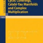 خرید و دانلود نسخه کامل کتاب Cyclic Coverings, Calabi-Yau Manifolds and Complex Multiplication