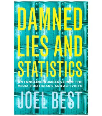 خرید و دانلود نسخه کامل کتاب Damned Lies and Statistics: Untangling Numbers from the Media, Politicians, and Activists
