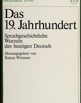 خرید و دانلود نسخه کامل کتاب Das 19. Jahrhundert. Sprachgeschichtliche Wurzeln des heutigen Deutsch