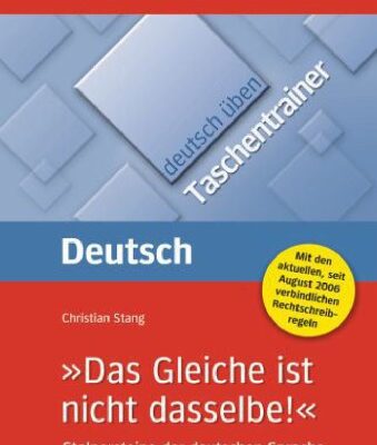 خرید و دانلود نسخه کامل کتاب “Das Gleiche ist nicht dasselbe!” Stolpersteine der deutschen Sprache
