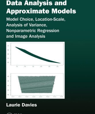 خرید و دانلود نسخه کامل کتاب Data analysis and approximate models : model choice, location-scale, analysis of variance, nonparametic regression and image analysis