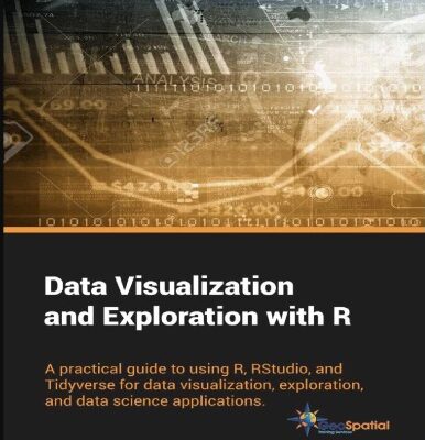 خرید و دانلود نسخه کامل کتاب Data Visualization and Exploration with R A Practical Guide to Using R RStudio and Tidyverse for Data Visualization Exploration and Data Science Applications