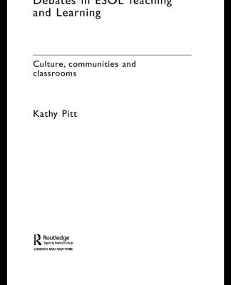 خرید و دانلود نسخه کامل کتاب Debates in ESOL Teaching and Learning Cultures, communities and classrooms (New Approaches to Adult Language, Literacy and Numeracy)