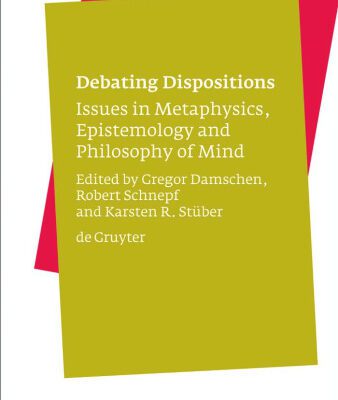 خرید و دانلود نسخه کامل کتاب Debating Dispositions: Issues in Metaphysics, Epistemology and Philosophy of Mind