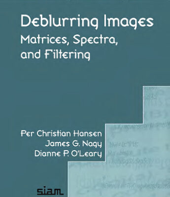 خرید و دانلود نسخه کامل کتاب Deblurring images: matrices, spectra, and filtering