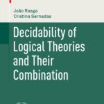خرید و دانلود نسخه کامل کتاب Decidability of Logical Theories and Their Combination