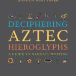 خرید و دانلود نسخه کامل کتاب Deciphering Aztec Hieroglyphs: A Guide to Nahuatl Writing