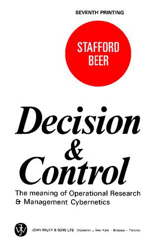 خرید و دانلود نسخه کامل کتاب Decision and Control: The meaning of Operational Research and Management Cybernetics_68b3d6e90e251.jpeg خرید و دانلود نسخه کامل کتاب Decision and Control: The meaning of Operational Research and Management Cybernetics