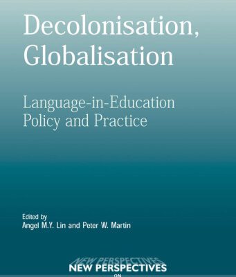خرید و دانلود نسخه کامل کتاب Decolonisation, Globalisation: Language-in-education Policy And Practice (New Perspectives on Language and Education)