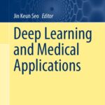 خرید و دانلود نسخه کامل کتاب Deep Learning and Medical Applications