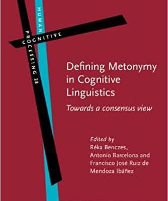 خرید و دانلود نسخه کامل کتاب Defining Metonymy in Cognitive Linguistics: Towards a Consensus View