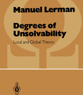 خرید و دانلود نسخه کامل کتاب Degrees of Unsolvability: Local and Global Theory