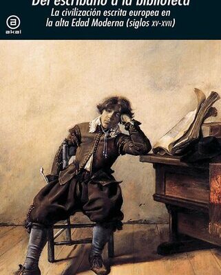 خرید و دانلود نسخه کامل کتاب Del escribano a la biblioteca: La civilización escrita europea en la Alta Edad Moderna (Siglos XV-XVII)